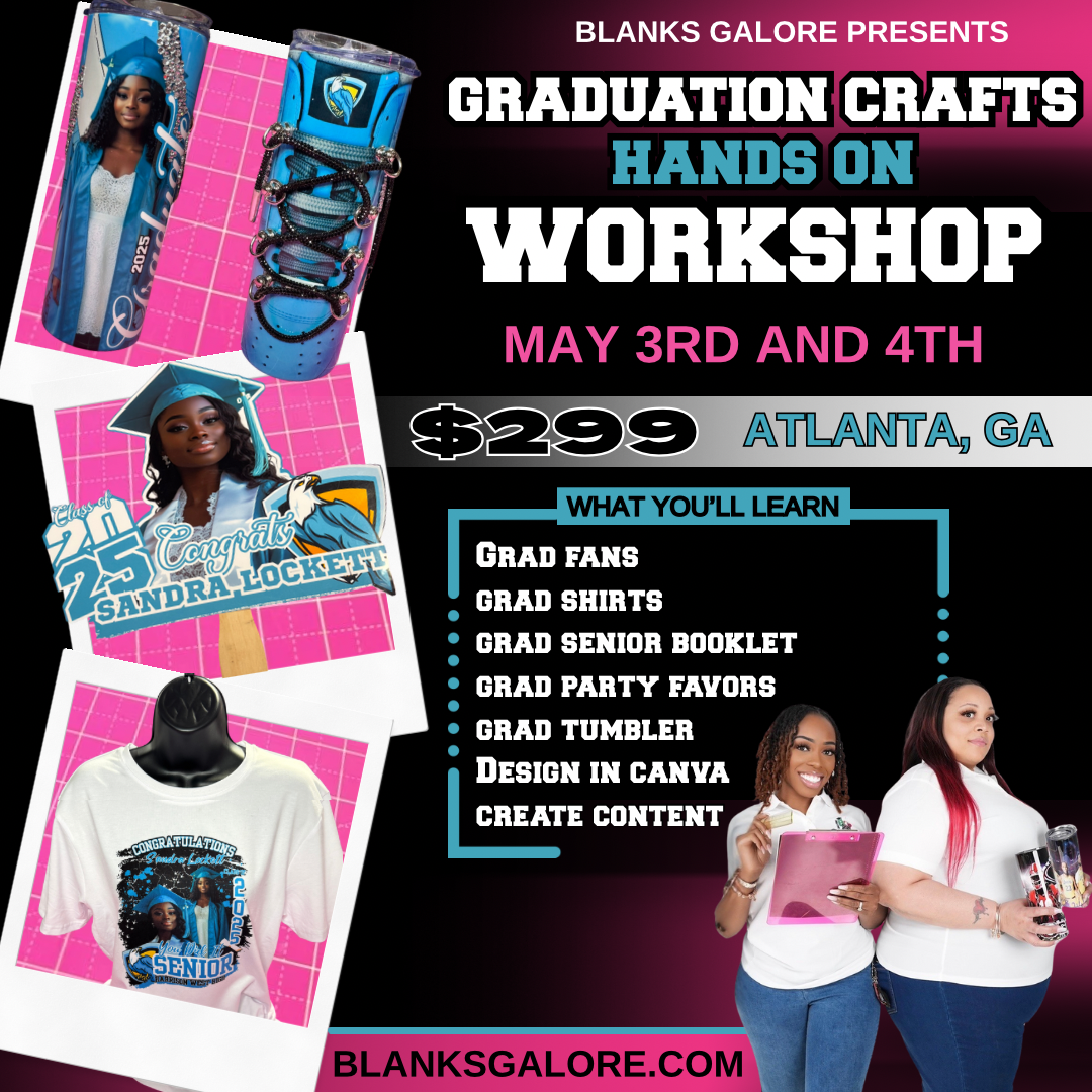 Blanks Galore Academy (GRADUATION CRAFTS) Hands On 2 Day Worshop (Atlanta Ga)