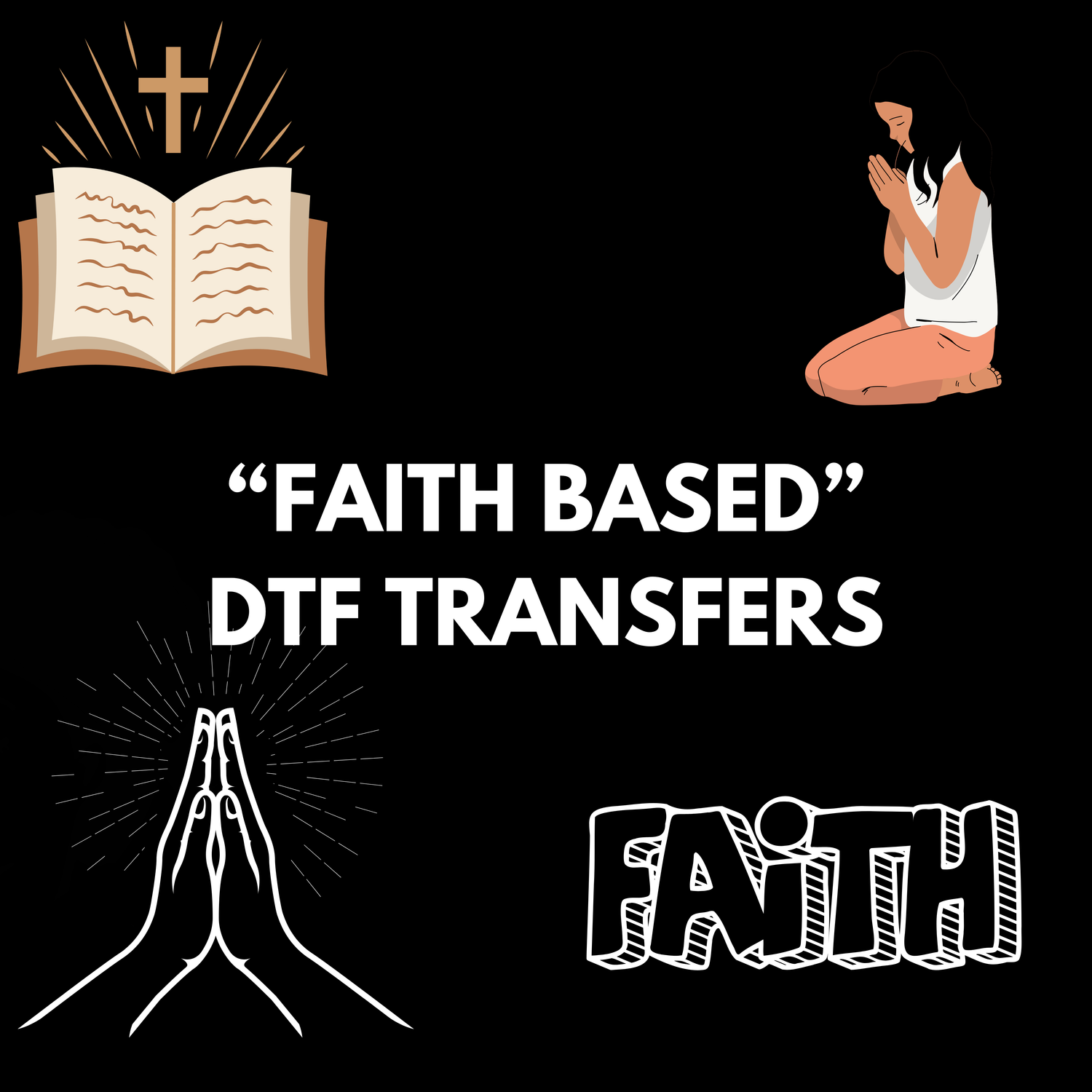 FAITH BASED DTF TRANSFERS
