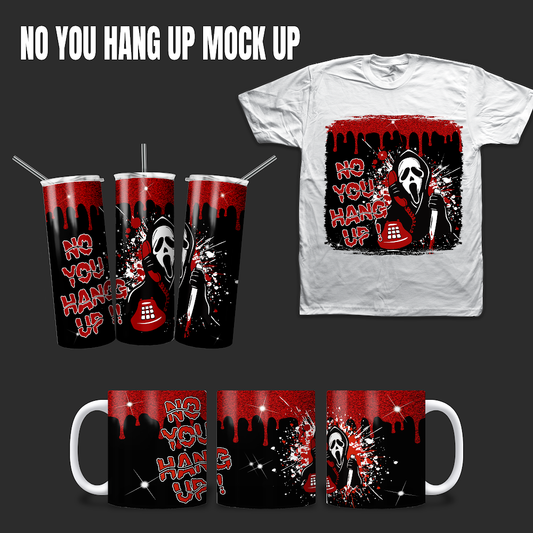 No You Hang Up Design & Mockup Bundle/ (3) For Mug, Tumbler, & T-shirt mid design)